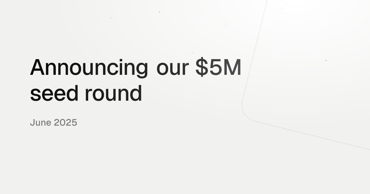 Announcing our $5M seed round