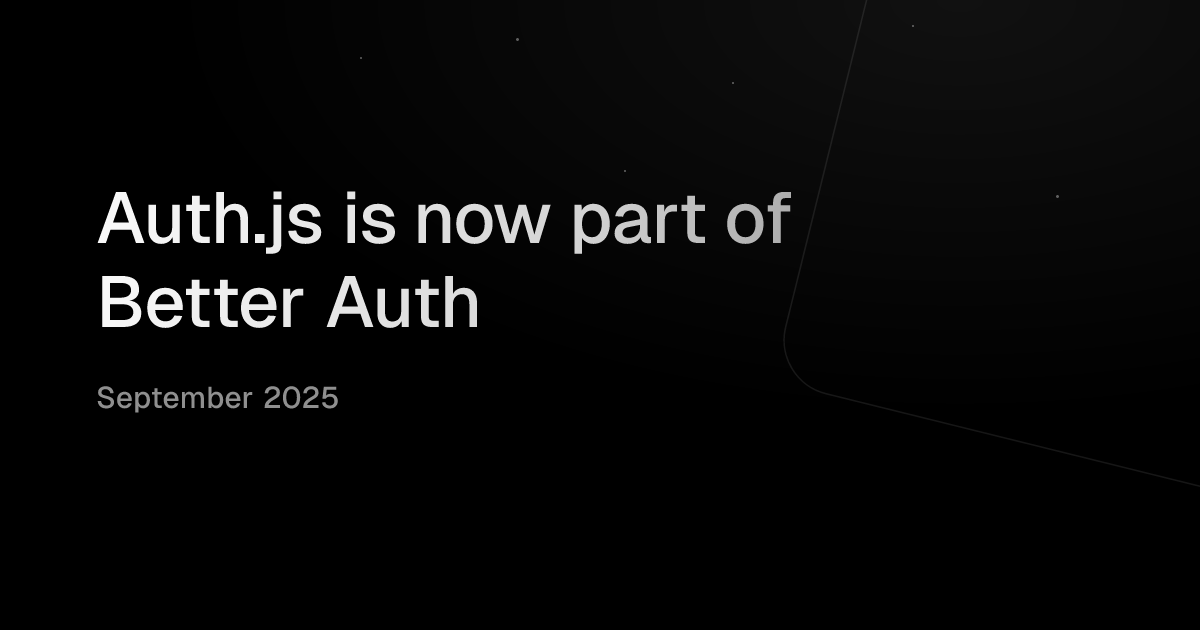 Auth.js is now part of Better Auth