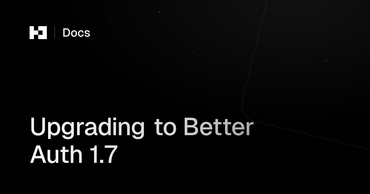 Upgrading to Better Auth 1.7 | Better Auth